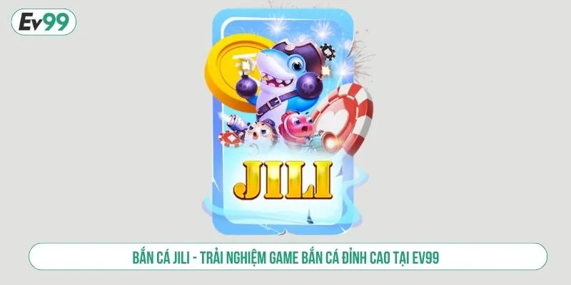 Bắn cá JILI
