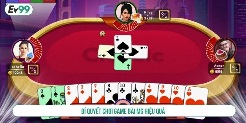 Bí quyết chơi game bài MG hiệu quả