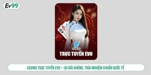 Casino trực tuyến EVO