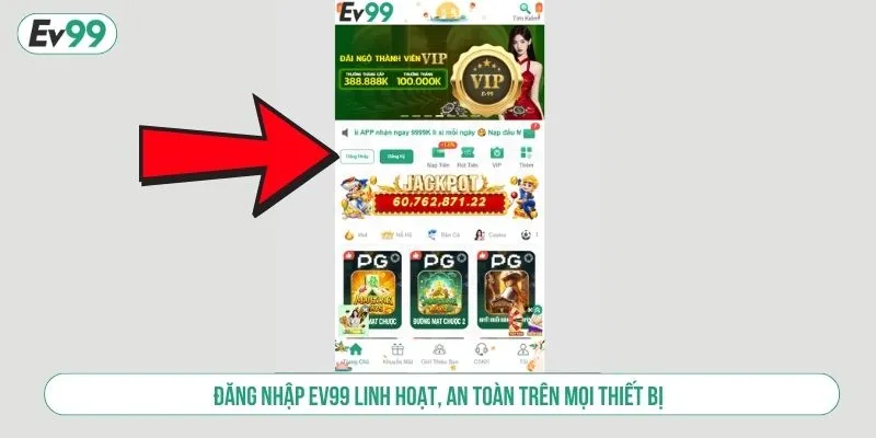 Đăng nhập EV99 linh hoạt, an toàn trên mọi thiết bị
