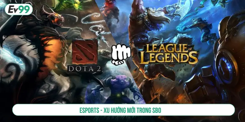 ESports – Xu hướng mới trong SBO