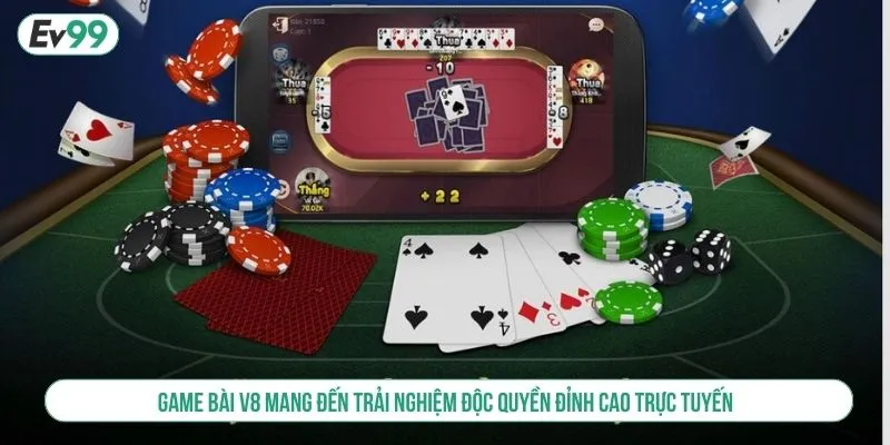 Game bài V8 mang đến trải nghiệm độc quyền đỉnh cao trực tuyến