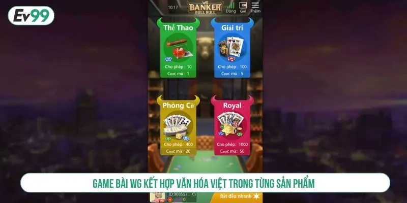 Game bài WG kết hợp văn hóa Việt trong từng sản phẩm