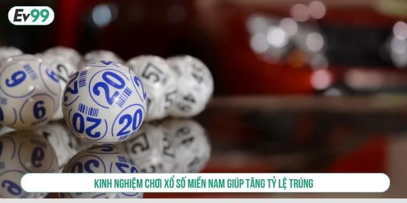 Kinh nghiệm chơi xổ số miền Nam giúp tăng tỷ lệ trúng