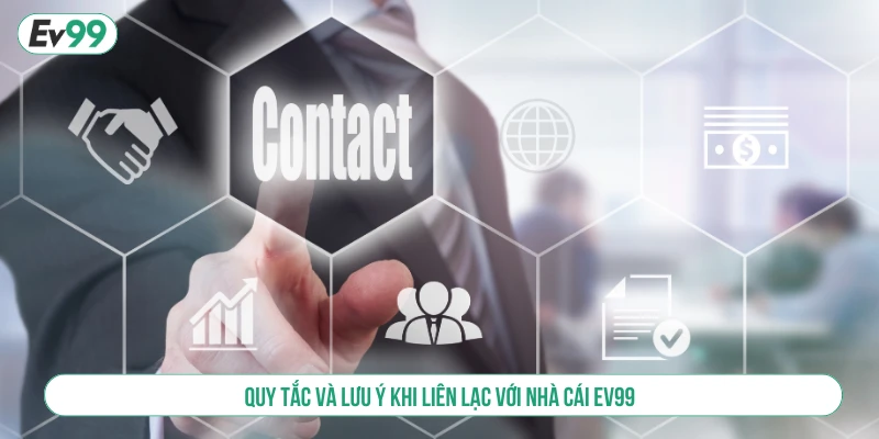Quy tắc và lưu ý khi liên lạc với nhà cái EV99