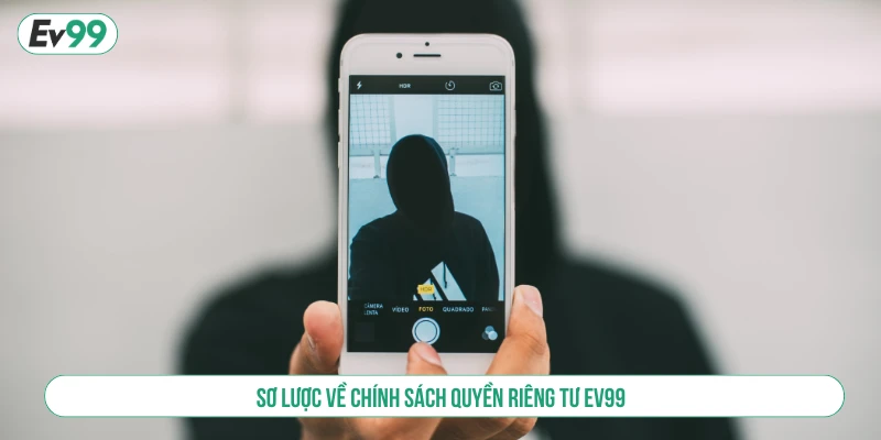Sơ lược về chính sách quyền riêng tư EV99