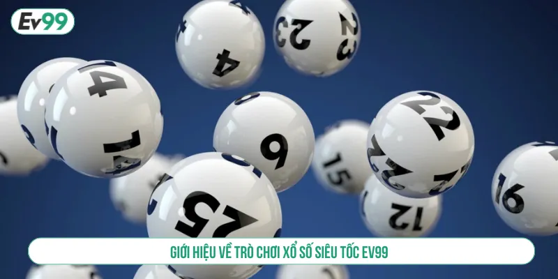 Xổ số siêu tốc với cách chơi đơn giản và minh bạch