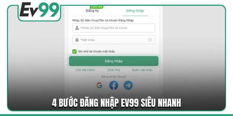 4 bước đăng nhập EV99 siêu nhanh