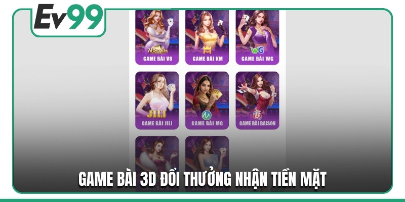 Game bài 3D đổi thưởng nhận tiền mặt